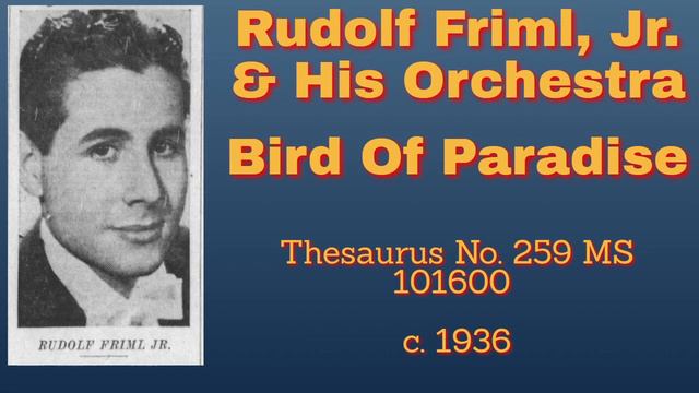 Rudolf Friml, Jr. and his orchestra - Bird Of Paradise - 1936 смотреть онлайн