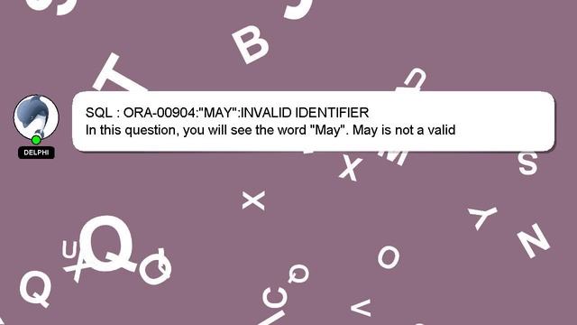 SQL : ORA-00904:"MAY":INVALID IDENTIFIER смотреть онлайн