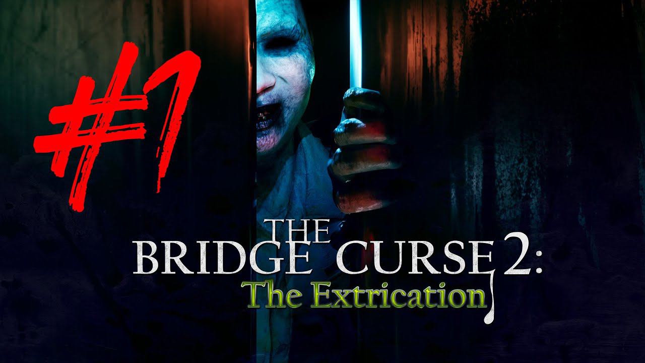 The Bridge Curse 2: The Extrication | Прохождение #1 | (PC) смотреть онлайн