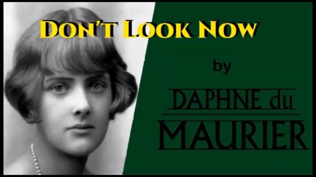 Don't Look Now by Daphne du Maurier смотреть онлайн