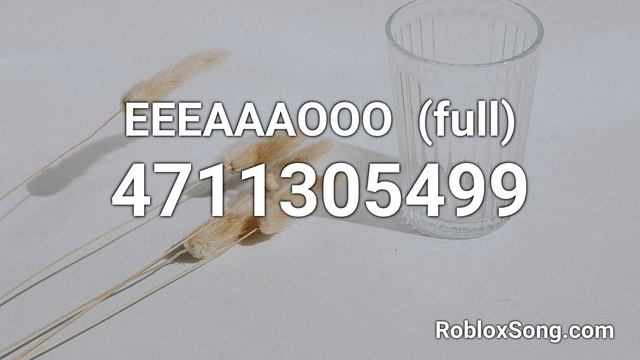 EEEAAAOOO  (full) Roblox ID - Roblox Music Code