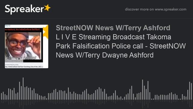 L I V E Streaming Broadcast Takoma Park Falsification Police call - StreetNOW News W/Terry Dwayne A смотреть онлайн