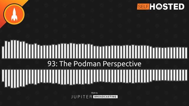 The Podman Perspective | Self-Hosted 93 смотреть онлайн