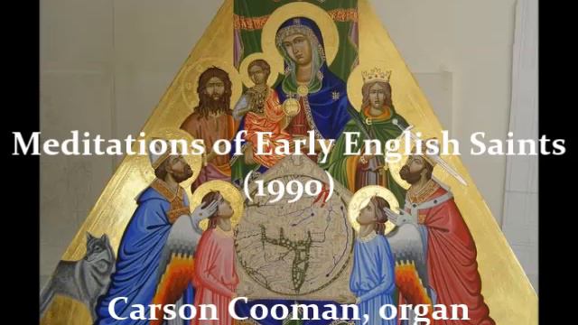 Robert Allworth — Meditations of Early English Saints (1990) for organ смотреть онлайн