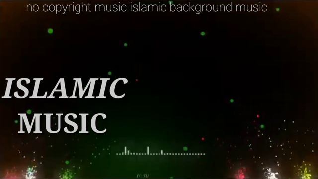 Islamic Background Music No Copyright Music Best Music #islamicmusic #backgroundmusic #freemusic