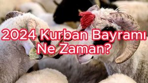2024 Kurban Bayramı Ne Zaman
