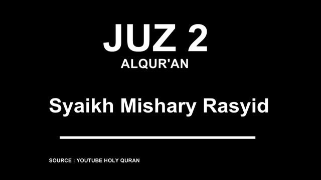 VIDEO ALQUR'AN JUZ 2 MUROTTAL SYAIKH MISHARY RASYID смотреть онлайн