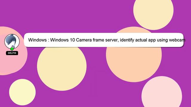 Windows : Windows 10 Camera frame server, identify actual app using webcam смотреть онлайн