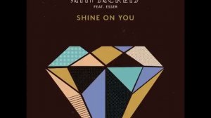 Satin Jackets feat. Esser - Shine On You (Ben Macklin Remix)