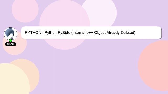 PYTHON : Python PySide (Internal c++ Object Already Deleted) смотреть онлайн