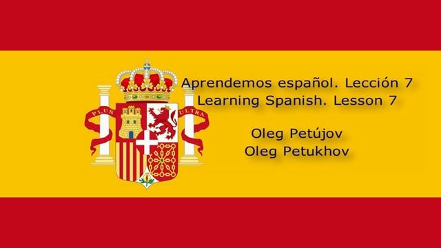 Learning Spanish. Lesson 7. Numbers. Aprendemos Español. Lección 7. Los Números.