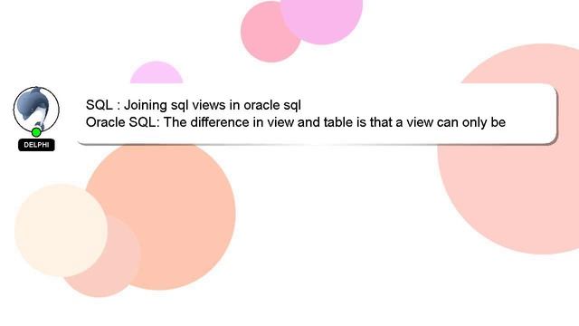 SQL : Joining sql views in oracle sql смотреть онлайн