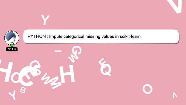 PYTHON : Impute categorical missing values in scikit-learn смотреть онлайн