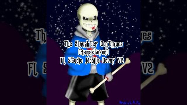 Undertale Last Breath - The Slaughter Continues Remastered (Fl Studio Mobile Cover V2) смотреть онлайн
