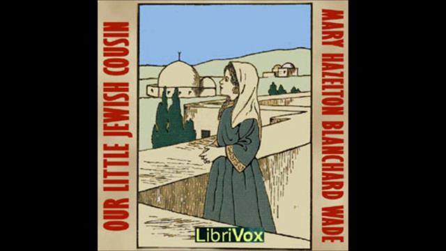Our Little Jewish Cousin by Mary Hazelton Blanchard Wade - 4/8. The Orphan смотреть онлайн