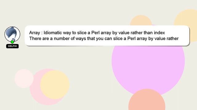 Array : Idiomatic way to slice a Perl array by value rather than index смотреть онлайн