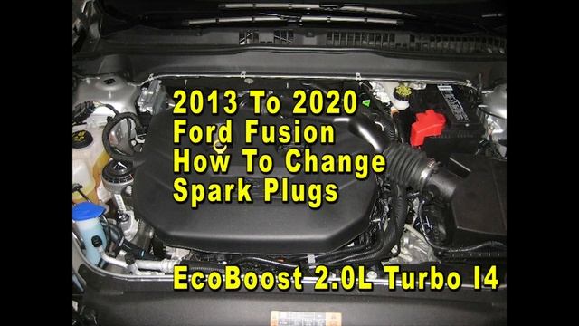 Ford Fusion How To Change Spark Plugs 2013 To 2020 EcoBoost 2.0L Turbo I4 With Part Numbers смотреть онлайн