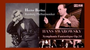 BERLIOZ - «Symphonie Fantastique», Op.14 ~ Bamberg Philharmoniker, Hans Swarowsky