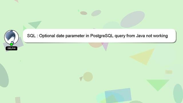 SQL : Optional date parameter in PostgreSQL query from Java not working смотреть онлайн
