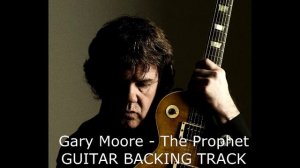 Gary Moore - The Prophet GUITAR BACKING TRACK