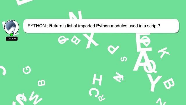 PYTHON : Return a list of imported Python modules used in a script? смотреть онлайн