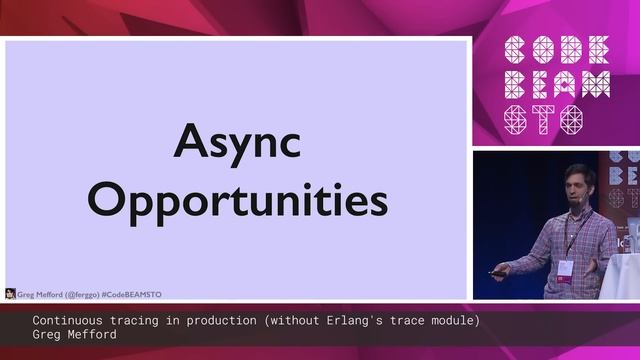 Greg Mefford - Continuous tracing in production (without Erlang's trace module) | Code BEAM STO 19 смотреть онлайн