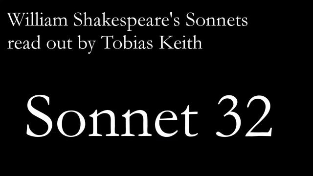 Sonnet 32 (William Shakespeare) смотреть онлайн