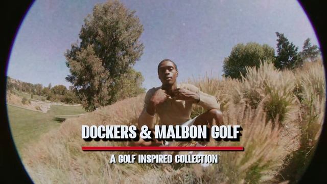 Malbon Golf x Dockers® Collection смотреть онлайн