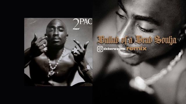 2Pac - Ballad Of A Dead Soulja (Dxberwayne Remix)