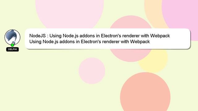 NodeJS : Using Node.js addons in Electron's renderer with Webpack смотреть онлайн