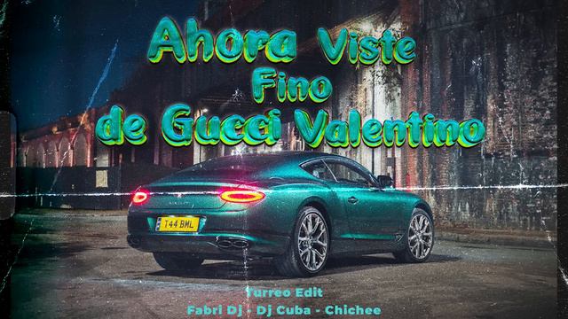 Ahora Viste Fino de Gucci Valentino (Turreo Edit) [TIKTOK] - Fabri Dj, Dj Cuba, Chichee смотреть онлайн