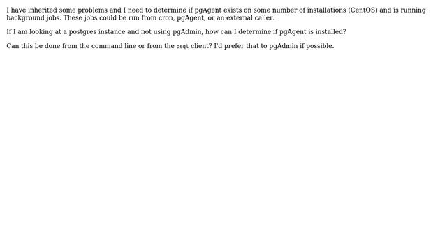 How do I determine if pgAgent is installed on a Postgres instance? смотреть онлайн