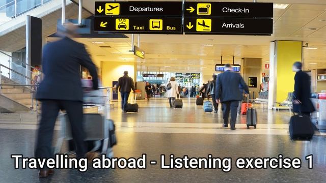 Travelling abroad - Listening exercise 1 смотреть онлайн