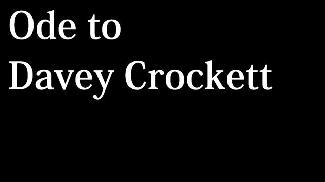 Ode to Davey Crockett смотреть онлайн