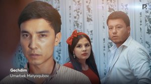 Umarbek Matyoqubov - Gechdim
