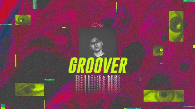 Groover | EDDY M, MICHAEL BIBI, PAWSA, DJOKO, SOSA, THE CUBE GUYS, DATELESS, JOSU FREIRE | DJ MACC смотреть онлайн