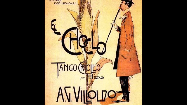 EL CHOCLO - TANGO CRIOLLO - A. G. VILLOLDO - 1903 смотреть онлайн