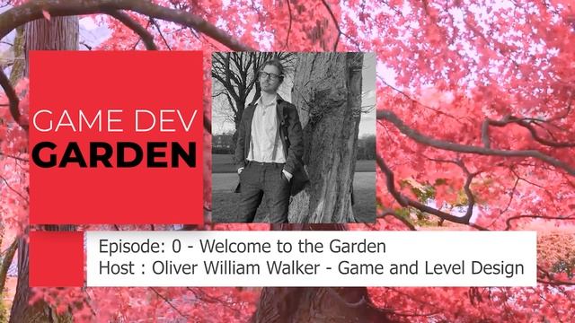 Game Dev Garden - Episode 0 : Oliver William Walker смотреть онлайн