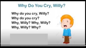 Why do you cry, Willy ?
