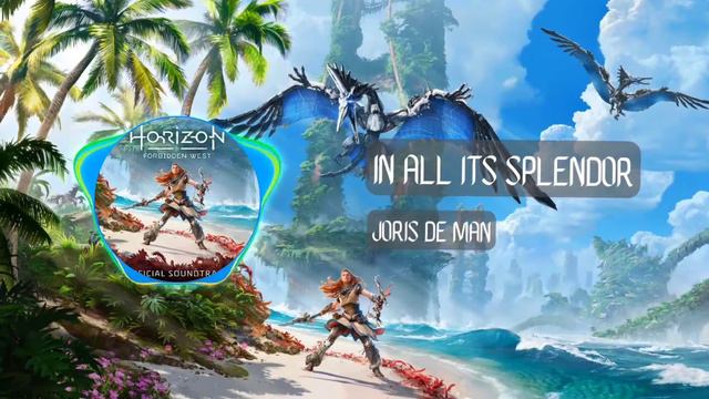 Joris de Man - In All Its Splendor (Horizon Forbidden West: V2 CD1) смотреть онлайн