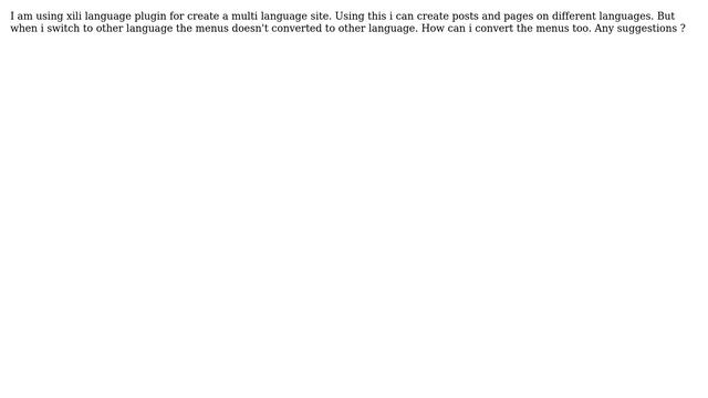 Wordpress: How To Create A Complete Mulilanguage Site Using Xili Language Plugin?