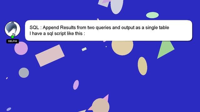 SQL : Append Results from two queries and output as a single table смотреть онлайн