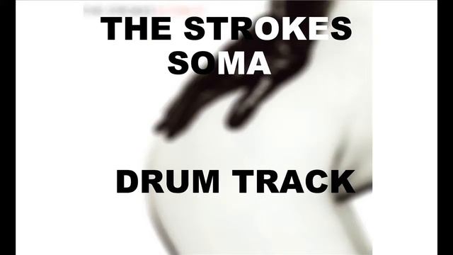 The Strokes Soma | Drum Track | смотреть онлайн