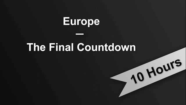 THE FINAL COUNTDOWN - Europe (10 Hours On Repeat) смотреть онлайн