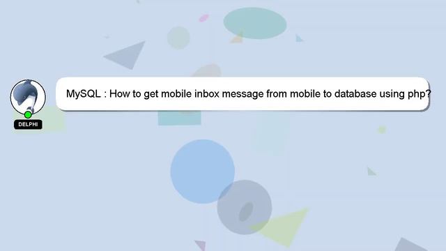 MySQL : How to get mobile inbox message from mobile to database using php? смотреть онлайн