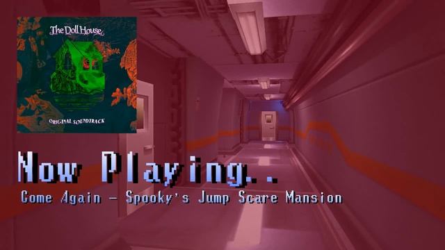 Come Again - Spooky's Jump Scare Mansion: The Doll House OST смотреть онлайн