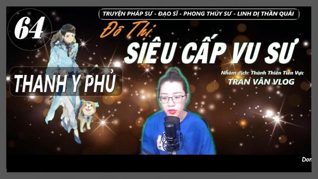 [Tập 64] ĐÔ THỊ SIÊU CẤP VU SƯ | THANH Y PHỦ | Chuyện Huyền Bí Ly Kỳ | Trần Vân Vlog смотреть онлайн