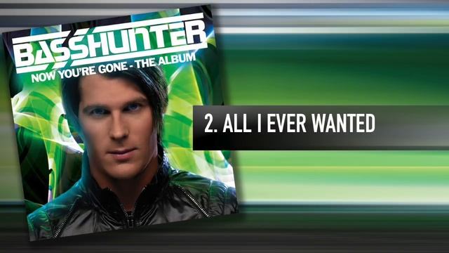 2. Basshunter - All I Ever Wanted смотреть онлайн
