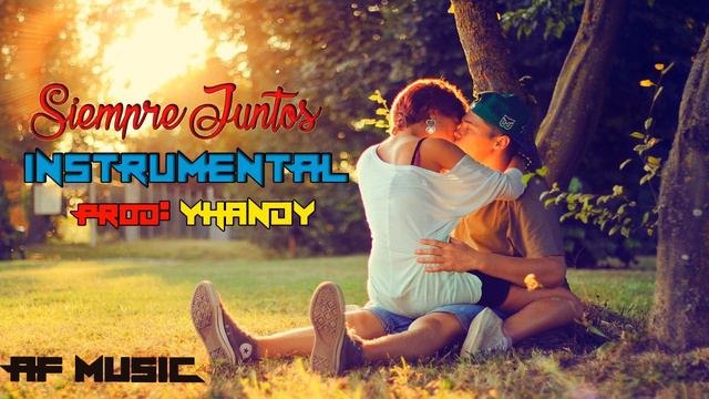 Nueva Pista De Rap Romantico 2017 Siempre Juntos Instrumental De Rap Romantic