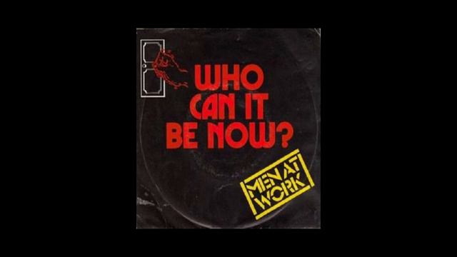 Men At Work- Who Can Be It Now loop 1 hour смотреть онлайн
